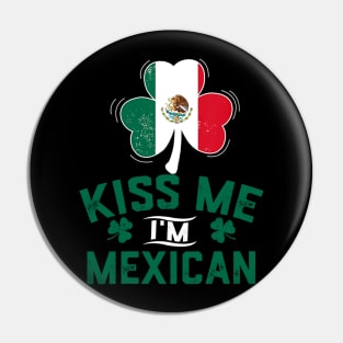 Kiss Me I'm Mexican Funny Saint Patrick Day Pin