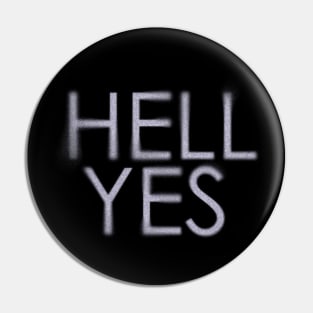 Hell Yes // noise Pin