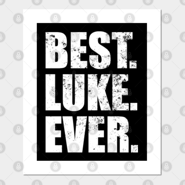 Luke Name - Luke Name - Posters and Art Prints | TeePublic Luke Name - Luke Name - Posters and Art Prints | TeePublic