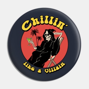 Chillin' LIke a Villain Pin