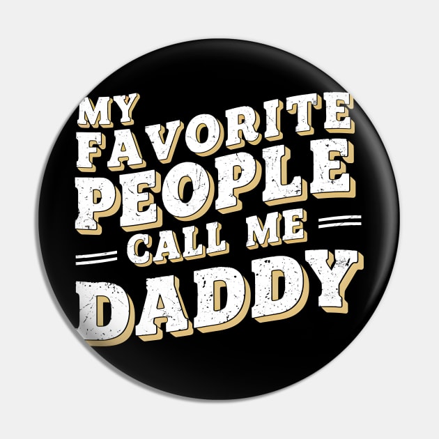 My favorite people call me daddy | dad lover Pin by T-shirt US