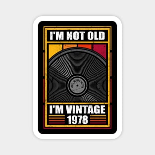 I'm Not Old I'm Vintage 1978 Vinyl Record Lover Magnet