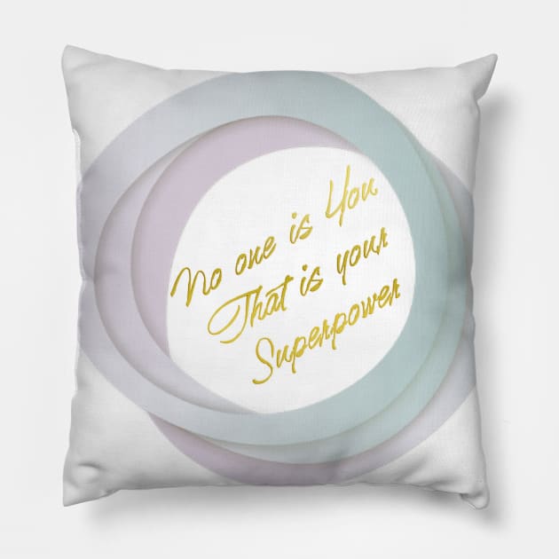 No one is You That is your Superpower Pillow by LanaBanana