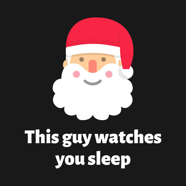 This guy watches you sleep by Motivational_Apparel