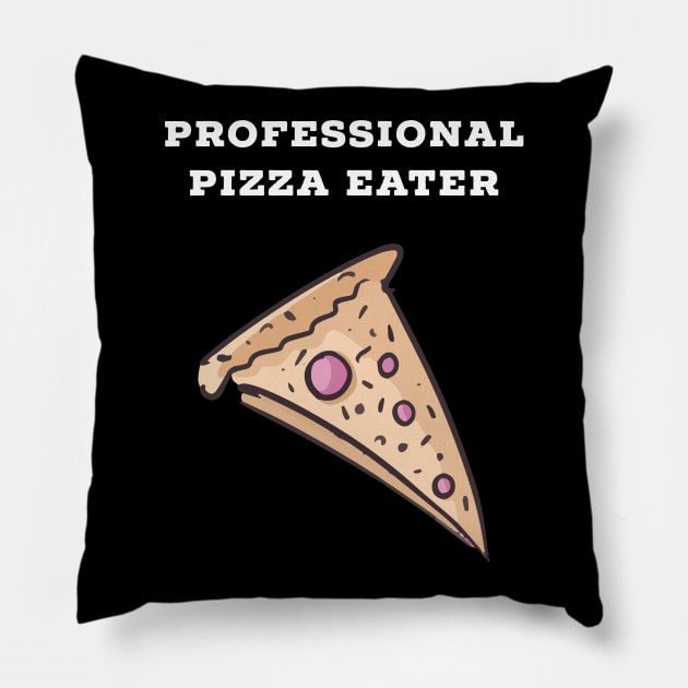 Professional pizza eater Pillow by Cleopsys