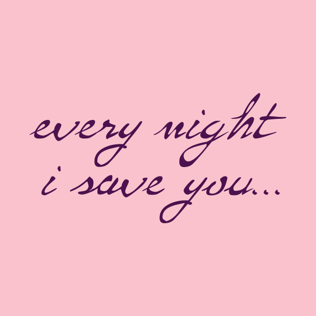 Spike: Every Night I Save You (dark purple text) by bengman