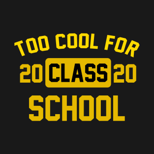 Too cool for school !!! T-Shirt