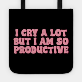 I Cry A Lot But I Am So Productive Stickers Tote