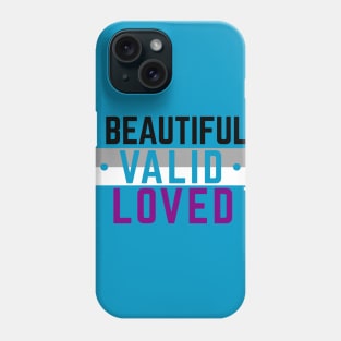 Asexual is Beautiful, Valid, and Loved Phone Case