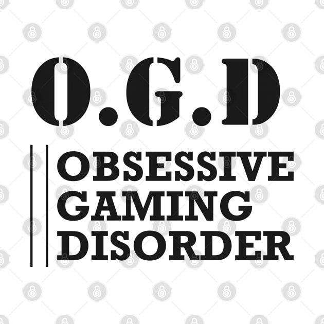 Gamer - OGD Obsessive Gaming Disorder by KC Happy Shop