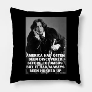 America Has Often Been Discovers But Always Hushed Up Funny T-Shirt Pillow