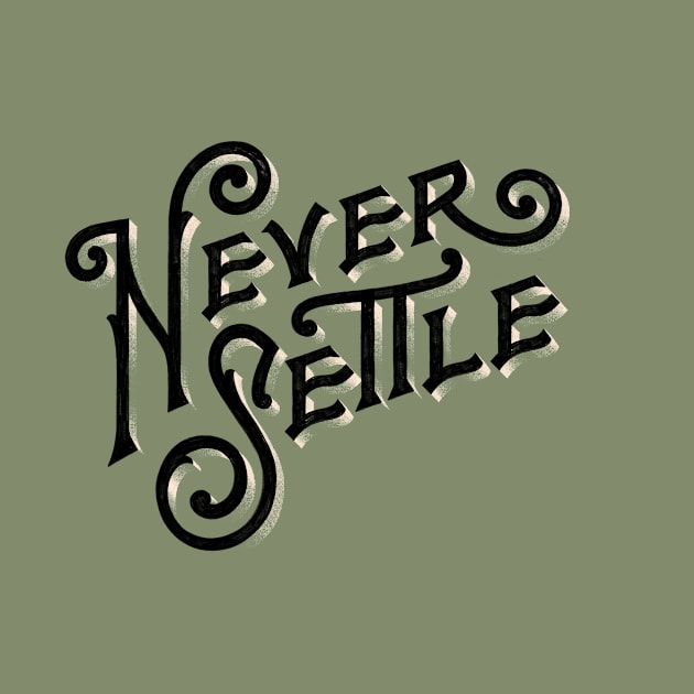 Never never settle by Felippe Cavalcanti