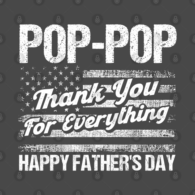 Pop-Pop Thank You For Everything Father Grandpa by Toeffishirts