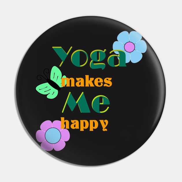 Yoga makes me happy Pin by swarna artz