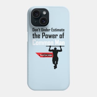 Strength - Power of Common Man Phone Case