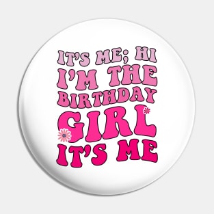 It's Me Hi I'm Birthday Girl It's Me Groovy For Girls Women Pin