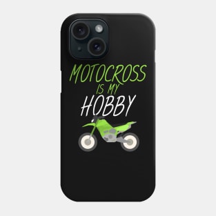 Motocross is my hobby Phone Case