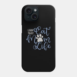 Funny Cute Cat Lover Gift, Living Cat Life Phone Case
