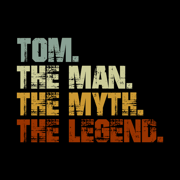 TOM The Man The Myth The Legend by designbym