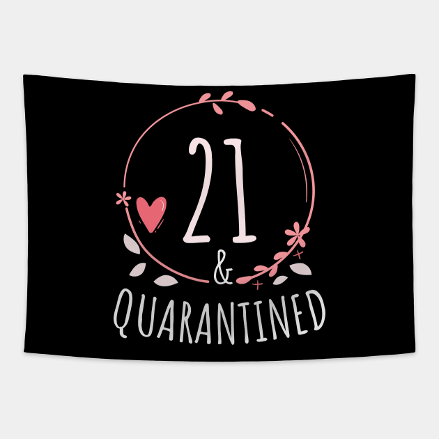 21st birthday Quarantine gift -  21 and Quarantined Tapestry by heidiki.png