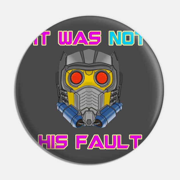 Not Starlord's Fault Pin by ComicBook Clique