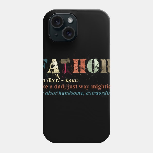 Fathor Thor Definition Like A Dad Phone Case by NerdShizzle