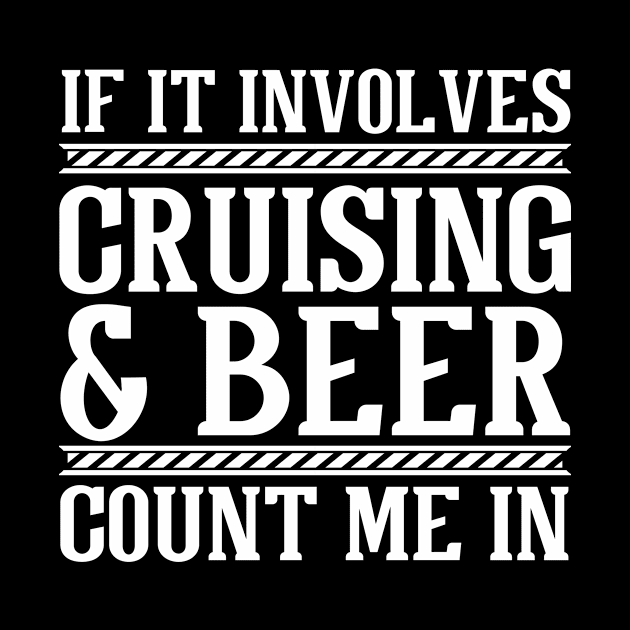 Cruising & Beer Cruise Vacation by TheBestHumorApparel