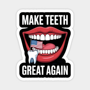 Making Teeth Great Again 4th Of July America USA Magnet