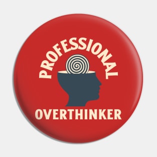 Professional Overthinker Pin