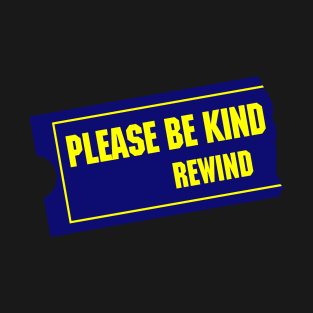 Please Be Kind, Rewind T-Shirt