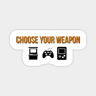 Choose your weapon Magnet