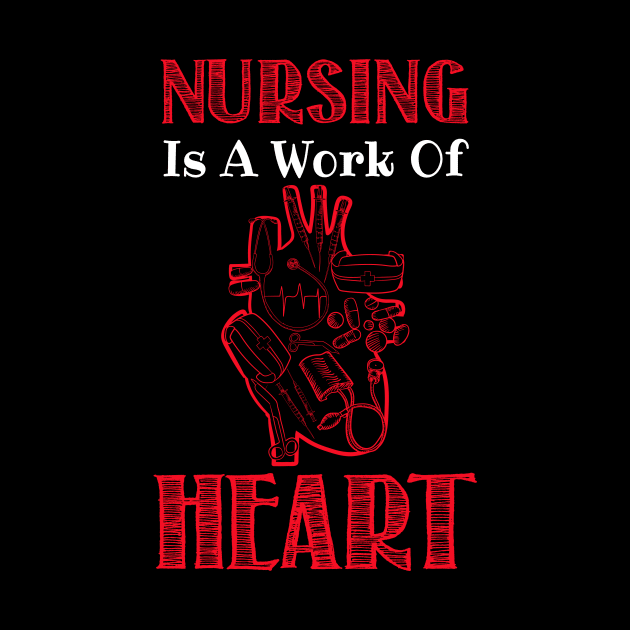 Nursing Is A Work Of Heart - Nurse by fromherotozero