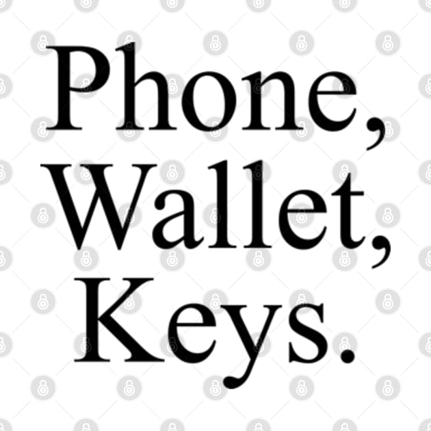 Phone,Wallet,Keys. by BrandyRay