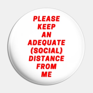 Please Keep An Adequate (Social) Distance From Me Red Pin