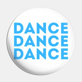 Dance Dance Dance Blue Pin