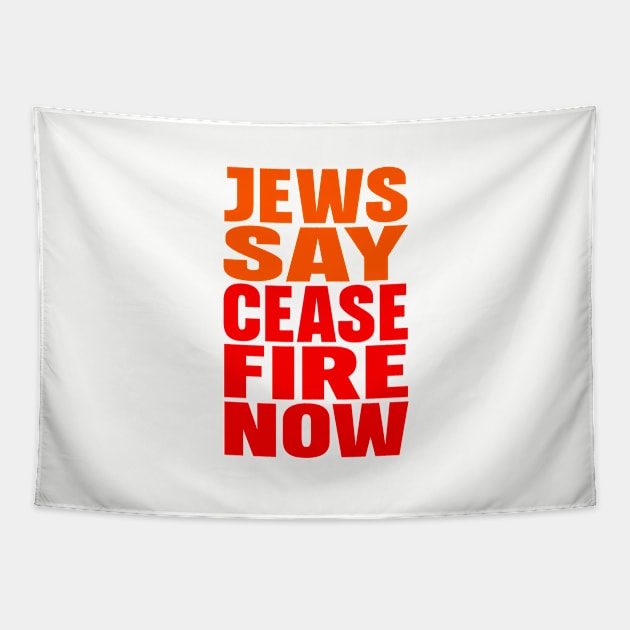 Jews say cease fire now Tapestry by Evergreen Tee