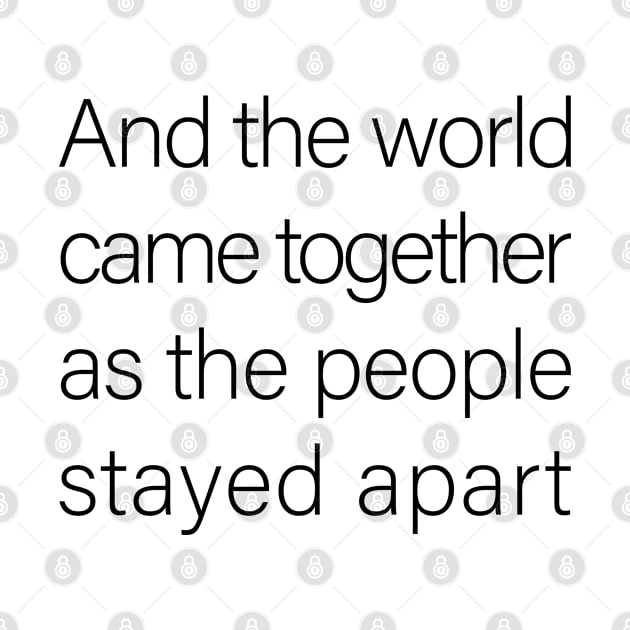 And the world came together as the people stayed apart | Black Print by stuartjsharples