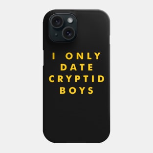 I Only Date Cryptid Boys (Yellow) Phone Case