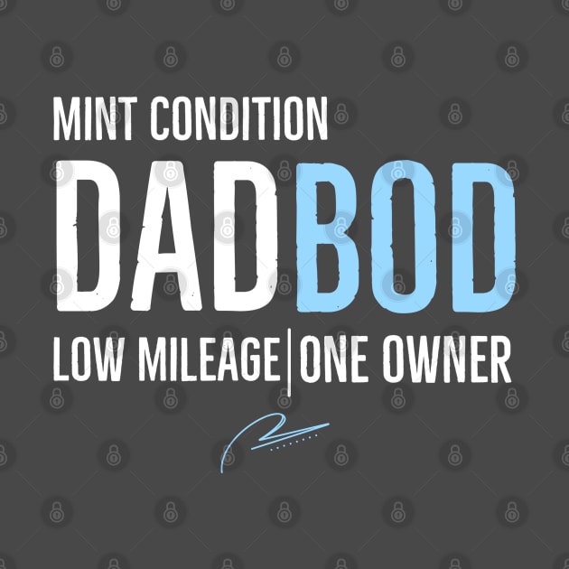 Dad Bod Mint Condition Low Mileage One Owner by DB Teez and More