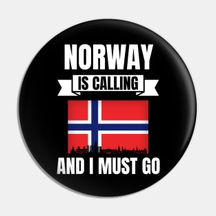 Norway Is Calling And I Must Go Pin