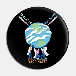 Educated Motivated Vaccinated Pin