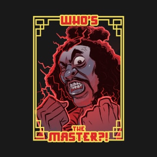 Who's The Master?! T-Shirt