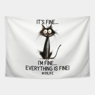 Dispatcher Stress Cat T-Shirt - I'm Fine, It's Fine, Everything is Fine Tapestry
