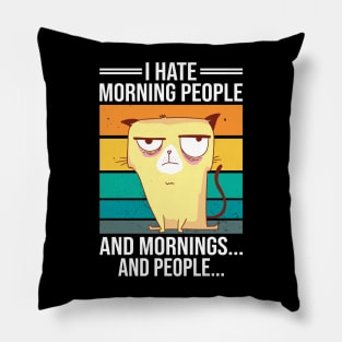 I Hate Morning People And Mornings And People Vintage Cat Pillow