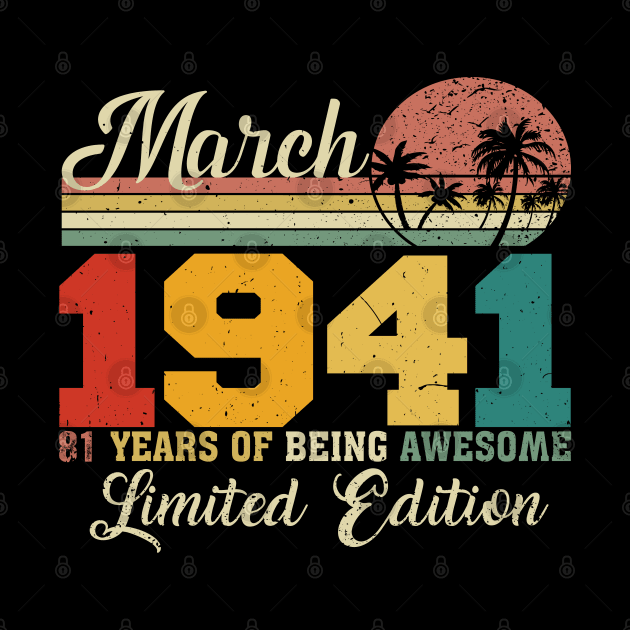 March 1941 81 Years Of Being Awesome Limited Edition Since Old Vintage Gifts by yalp.play