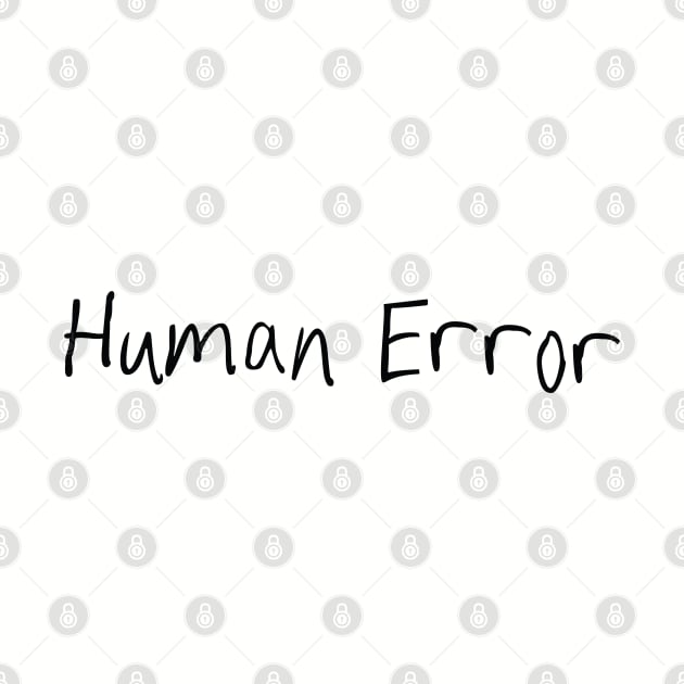 Human Error by theUnluckyGoat