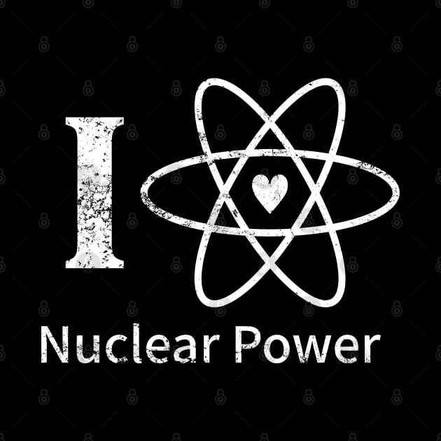 "I LOVE NUCLEAR POWER" by Decamega