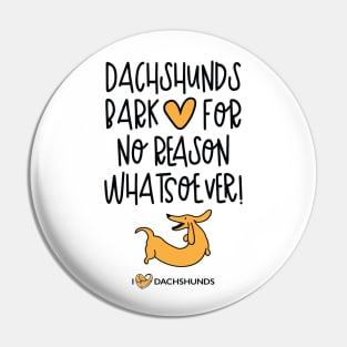 Dachshunds Bark For No Reason Whatsoever Pin