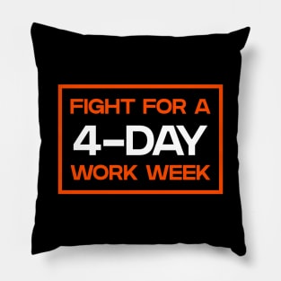 Four Day Work Week - 4 Day Work Week Pillow