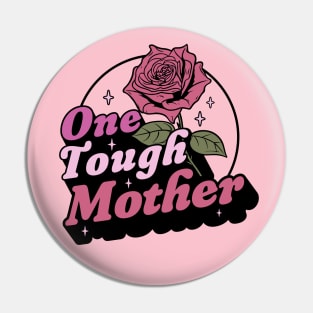 One Tough Mother - Strong Mom - Retro Vintage Mother's Day Pin